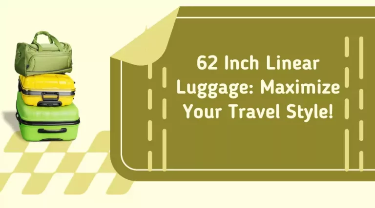 62 Inch Linear Luggage: Maximize Your Travel Style!