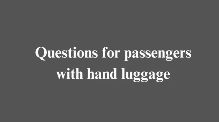 Questions for passengers with hand luggage